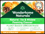 Wonderhome Naturals Tile & Mildew Foaming Cleaner - Pine & Citrus Rind (300ml) - Organics.ph