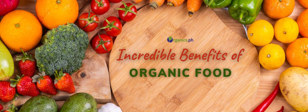 Incredible Benefits of Organic Food