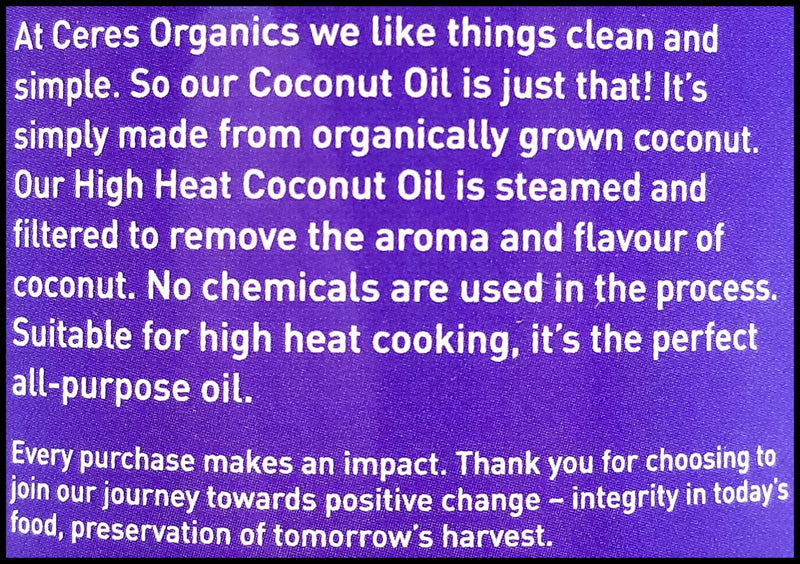 Ceres Organics High Heat Coconut Cooking Oil - Odorless (600g) - Organics.ph